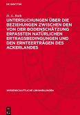 Untersuchungen über die Beziehungen zwischen den von der Bodenschätzung erfaßten natürlichen Ertragsbedingungen und den Ernteerträgen des Ackerlandes