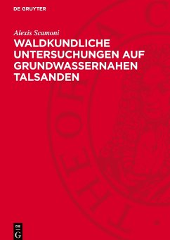 Waldkundliche Untersuchungen auf Grundwassernahen Talsanden - Scamoni, Alexis