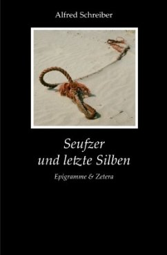 Seufzer und letzte Silben - Schreiber, Alfred