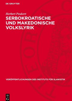 Serbokroatische und Makedonische Volkslyrik - Peukert, Herbert