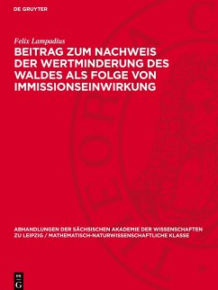 Beitrag zum Nachweis der Wertminderung des Waldes als Folge von Immissionseinwirkung - Lampadius, Felix