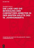 Die Lage und die Bewegung der Chemnitzer Arbeiter in der ersten Hälfte des 19. Jahrhunderts