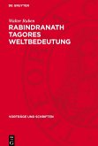 Rabindranath Tagores Weltbedeutung