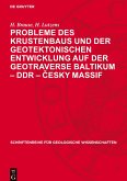 Probleme des Krustenbaus und der geotektonischen Entwicklung auf der Geotraverse Baltikum - DDR - ¿esky massif