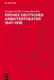 Frühes deutsches Arbeitertheater 1847¿1918