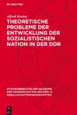 Theoretische Probleme der Entwicklung der sozialistischen Nation in der DDR