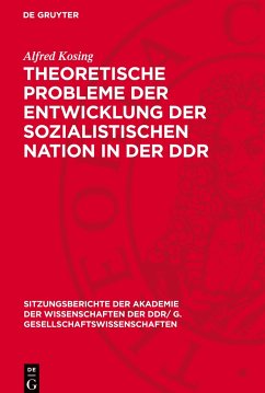 Theoretische Probleme der Entwicklung der sozialistischen Nation in der DDR - Kosing, Alfred