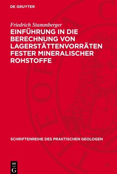 Einführung in die Berechnung von Lagerstättenvorräten fester mineralischer Rohstoffe - Stammberger, Friedrich