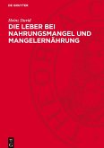 Die Leber bei Nahrungsmangel und Mangelernährung