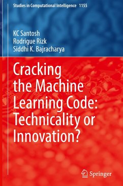 Cracking the Machine Learning Code: Technicality or Innovation? - Santosh, KC;Rizk, Rodrigue;Bajracharya, Siddhi K.