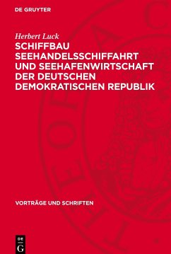Schiffbau Seehandelsschiffahrt und Seehafenwirtschaft der Deutschen Demokratischen Republik - Luck, Herbert