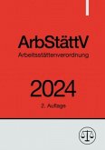 Arbeitsstättenverordnung - ArbStättV 2024