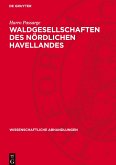 Waldgesellschaften des nördlichen Havellandes Waldgesellschaften des nördlichen Havellandes