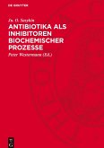Antibiotika als Inhibitoren biochemischer Prozesse