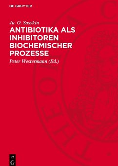 Antibiotika als Inhibitoren biochemischer Prozesse - Sasykin, Ju. O.