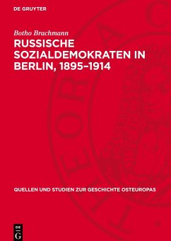 Russische Sozialdemokraten in Berlin, 1895¿1914 - Brachmann, Botho