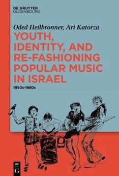 Youth, Identity, and Re-Fashioning Popular Music in Israel - Heilbronner, Oded;Katorza, Ari