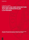 Der Einfluss der Konvektion auf den horizontalen Lichtbogen