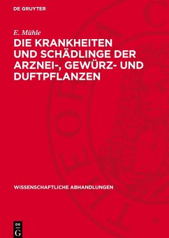 Die Krankheiten und Schädlinge der Arznei-, Gewürz- und Duftpflanzen - Mühle, E.