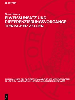 Eiweissumsatz und Differenzierungsvorgänge tierischer Zellen - Hanson, Horst