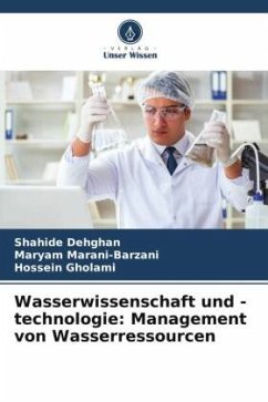 Wasserwissenschaft und -technologie: Management von Wasserressourcen - Dehghan, Shahide;Marani-Barzani, Maryam;Gholami, Hossein