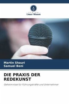 DIE PRAXIS DER REDEKUNST - Shauri, Martin;Beni, Samuel