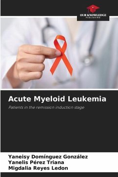 Acute Myeloid Leukemia - Domínguez González, Yaneisy;Pérez Triana, Yanelis;Reyes Ledon, Migdalia