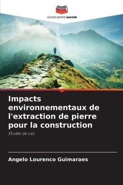 Impacts environnementaux de l'extraction de pierre pour la construction - Guimaraes, Angelo Lourenco