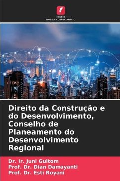 Direito da Construção e do Desenvolvimento, Conselho de Planeamento do Desenvolvimento Regional - Gultom, Dr. Ir. Juni;Damayanti, Dian;Royani, Esti