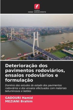 Deterioração dos pavimentos rodoviários, ensaios rodoviários e formulação - Hamid, GADOURI;Brahim, MEZIANI