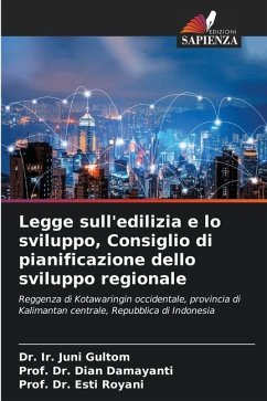 Legge sull'edilizia e lo sviluppo, Consiglio di pianificazione dello sviluppo regionale - Gultom, Dr. Ir. Juni;Damayanti, Dian;Royani, Esti