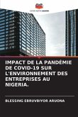 IMPACT DE LA PANDÉMIE DE COVID-19 SUR L'ENVIRONNEMENT DES ENTREPRISES AU NIGERIA.