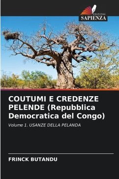 COUTUMI E CREDENZE PELENDE (Repubblica Democratica del Congo) - BUTANDU, FRINCK