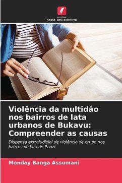 Violência da multidão nos bairros de lata urbanos de Bukavu: Compreender as causas - Banga Assumani, Monday