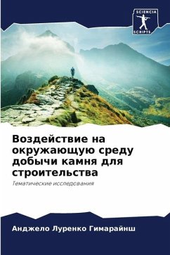 Vozdejstwie na okruzhaüschuü sredu dobychi kamnq dlq stroitel'stwa - Gimarajnsh, Andzhelo Lurenko