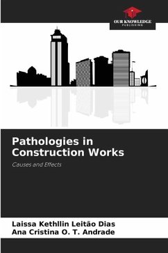 Pathologies in Construction Works - Leitão Dias, Laissa Kethllin;O. T. Andrade, Ana Cristina