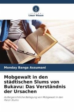 Mobgewalt in den städtischen Slums von Bukavu: Das Verständnis der Ursachen - Banga Assumani, Monday