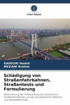 Schädigung von Straßenfahrbahnen, Straßentests und Formulierung - Hamid, GADOURI;Brahim, MEZIANI