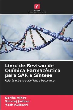 Livro de Revisão de Química Farmacêutica para SAR e Síntese - Alhat, Sarika;Jadhav, Shivraj;Kulkarni, Yash