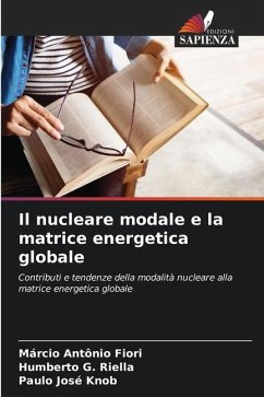 Il nucleare modale e la matrice energetica globale - Fiori, Márcio Antônio;Riella, Humberto G.;Knob, Paulo José