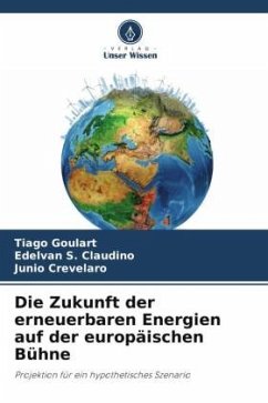 Die Zukunft der erneuerbaren Energien auf der europäischen Bühne - Goulart, Tiago;S. Claudino, Edelvan;Crevelaro, Junio