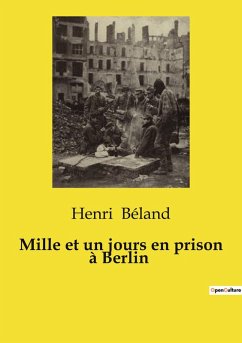 Mille et un jours en prison à Berlin - Béland, Henri