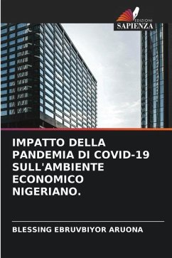 IMPATTO DELLA PANDEMIA DI COVID-19 SULL'AMBIENTE ECONOMICO NIGERIANO. - Aruona, Blessing Ebruvbiyor
