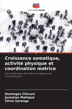 Croissance somatique, activité physique et coordination motrice - Chivure, Domingos;Mahique, Jeremias;Saranga, Sílvio