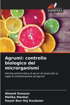Agrumi: controllo biologico dei microrganismi - Snoussi, Ahmed;Mankai, Mélika;Ben Haj Koubaier, Hayet