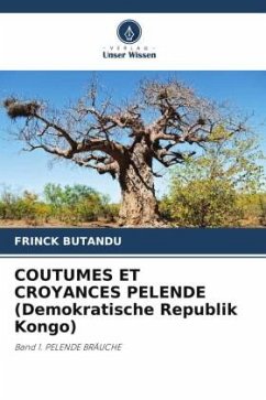 COUTUMES ET CROYANCES PELENDE (Demokratische Republik Kongo) - BUTANDU, FRINCK