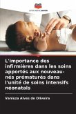 L'importance des infirmières dans les soins apportés aux nouveau-nés prématurés dans l'unité de soins intensifs néonatals
