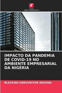 IMPACTO DA PANDEMIA DE COVID-19 NO AMBIENTE EMPRESARIAL DA NIGÉRIA - Aruona, Blessing Ebruvbiyor