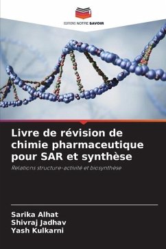 Livre de révision de chimie pharmaceutique pour SAR et synthèse - Alhat, Sarika;Jadhav, Shivraj;Kulkarni, Yash