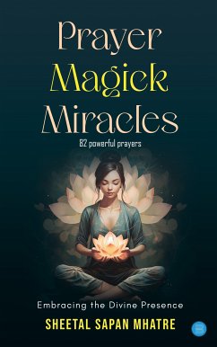 Prayer Magick Miracles (eBook, ePUB) - Mhatre, Sheetal Sapan